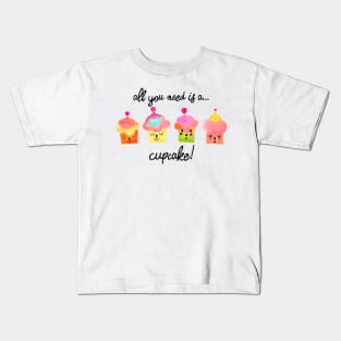 All you need is a cupcake black Kids T-Shirt
